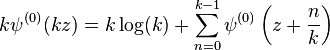 k \psi^ {
(0)
}
(kz) = k\log (k) + \sum_ {
n 0}
^ {
k}
\psi^ {
(0)
}
\left (z+\frac {
n}
{
k}
\right)