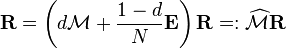 \mathbf{R} = \left( d \mathcal{M} + \frac{1-d}{N} \mathbf{E} \right)\mathbf{R} =: \widehat{ \mathcal{M}} \mathbf{R}