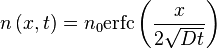 n \left (x, t \right) = n_0 \matrm {
erfc}
\left (\frac {
x}
{
2\sqrt {
Dt}
}
\right)