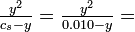 \textstyle\frac{y^2}{c_s - y} = \frac{y^2}{0.010 - y} =