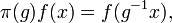 \pi (g) da f (x) = f (g^ {
- 1}
x),