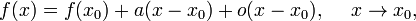 f(x)=f(x_0) + a(x-x_0) + o(x-x_0), \ \quad x \to x_0,
