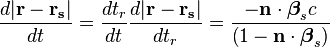 \frac {
d|
\matbf {
r}
\mathbf {
r_'oj}
|
}
{
d t}
= \frac {
d-t_r}
{
d t}
\frac {
d|
\matbf {
r}
\mathbf {
r_'oj}
|
}
{
d-t_r}
= \frac {
- \matbf {
n}
\cdot {
\boldsimbol \beta}
c estas}
{
\left (1 - \matbf {
n}
\cdot {
\boldsimbol \beta}
_s\right)}