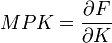 MPK=\frac {
\partial F}
{
\partial K}