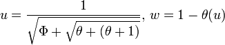 u = \frac {
1}
{
\sqrt {
\Phi + \sqrt {
\teta+ (\theta + 1)}
}
}
, '\' 