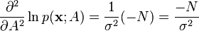 \frac {
\partial^2}
{
\partial A^2}
\ln p (\matbf {
x}
;
) = \frac {
1}
{
\sigma^2}
(- N) = \frac {
- n}
{
\sigma^2}