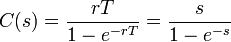  C(s) = \frac{rT}{1-e^{-rT}}=\frac{s}{1-e^{-s}} 