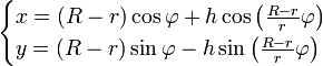 \begin{cases}
x = (R - r)\cos\varphi + h\cos\left({R - r \over r}\varphi\right)\\
y = (R - r)\sin\varphi - h\sin\left({R - r \over r}\varphi\right)
\end{cases}