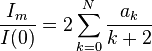 \frac {
I_m}
{
mi (0)}
= 2 \sum_ {
k 0}
^ n \frac {
a_k}
{
k+2}