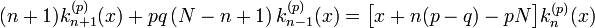 (n+1)k^{(p)}_{n+1}(x)+pq\left(N-n+1\right)k^{(p)}_{n-1}(x)= \bigl[ x+n(p-q)-pN
\bigr]k^{(p)}_n (x)