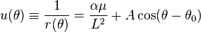 
u(\theta) \equiv \frac{1}{r(\theta)} = \frac{\alpha \mu}{L^{2}} + A \cos(\theta - \theta_{0})
