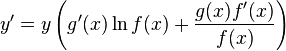 
y' = y \left (g'(x) \ln f(x) + \frac {g(x) f'(x)} {f(x)}\right )
