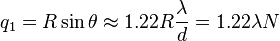 q_1 = R \sin \theta \aproks 1.22 {
R}
\frac {
\lambda}
{
d}
= 1.22 \lambda N