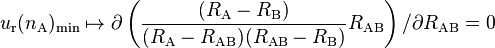 u_\mathrm{r}(n_\mathrm{A})_\mathrm{min} \mapsto \partial \left(\frac{(R_\mathrm{A}-R_\mathrm{B})}{(R_\mathrm{A}-R_\mathrm{AB})(R_\mathrm{AB}-R_\mathrm{B})} R_\mathrm{AB} \right) / \partial R_\mathrm{AB} = 0