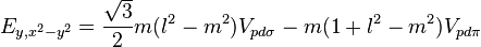 E_ {
y, x^2-y^2}
= \frac {
\sqrt {
3}
}
{
2}
m (l^2 - m^2) V_ {
pd\sigma}
- m (1 + l^2 - m^ 2) V_ {
pd\pi}