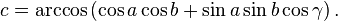 c = \arckos \left (\kos a\koj b + \sin a\sin b\cos\gamma \right).