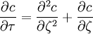 
\frac{\partial c}{\partial \tau} =
\frac{\partial^{2} c}{\partial \zeta^{2}} + 
\frac{\partial c}{\partial \zeta} 
