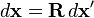 d\matbf x=\mathbf R '\' 