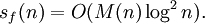 
s_{f}(n)=
O(M(n)\log^2 n).
