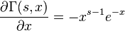 {
\frac {
\partial \Gamma (s, x)}
{
\partial x}
}
=- ks^ {
s}
e^ {
- x}