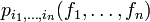 p_{i_1,ldots,i_n}(f_1,ldots,f_n)