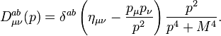 D_{\mu\nu}^{ab}(p)=\delta^{ab}\left(\eta_{\mu\nu}-\frac{p_\mu p_\nu}{p^2}\right)\frac{p^2}{p^4+M^4}.
