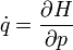         
       \dot q = {\partial H \over \partial p} \,
