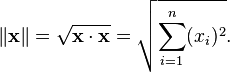 \|\mathbf{x}\| = \sqrt{\mathbf{x}\cdot\mathbf{x}} = \sqrt{\sum_{i=1}^{n}(x_i)^2}.