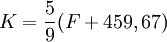 K = frac{5}{9}(F + 459,67),!
