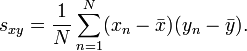s_ {
ksy}
= \frac {
1}
{
N}
\sum_ {
n 1}
^ n (ks_n - \bar {
x}
)
(i_n - \bar {
y}
)
.