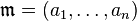 \matfrak {
m}
= (A1, \ldots, a_n)