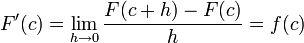 F'(c)={ \lim_{h \rightarrow 0} {\frac{F(c+h)-F(c)}{h}} } = f(c)