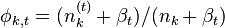 \phi_{k,t}=(n_k^{(t)}+\beta_t)/(n_k+\beta_t)