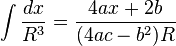 \int\frac {
dks}
{
R^3}
= \frac {
4ax+2b}
{
(4ac-b^2) R}