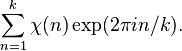 \sum_ {
n 1}
^k\ki (n) \eksp (2\pi in/k).