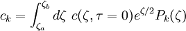 
c_{k} = 
\int_{\zeta_{a}}^{\zeta_{b}} d\zeta \ 
c(\zeta, \tau=0) e^{\zeta/2} P_{k}(\zeta)
