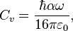 C_v = {
\hbar \alpha \omega\over 16\pi\varepsilon_0}
,