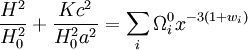 \frac{H^2}{H_0^2} + \frac{K c^2}{H_0^2 a^2} = \sum_i \Omega^0_i x^{-3(1 + w_i)}