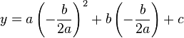 y=a\left (-\frac{b}{2a}\right )^2 + b \left ( -\frac{b}{2a} \right ) + c