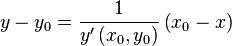 
y-y_0 = \frac{1}{y'\left(x_0, y_0\right)}\left(x_0 - x\right)
