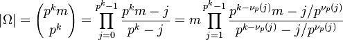 |
\Omega|
= {
p^km \kose p^k}
= \prod_ {
j 0}
^ {
p^k - 1}
\frac {
p^k m - j}
{
p^k - j}
= m\prod_ {
j 1}
^ {
p^ {
k}
- 1}
\frac {
p^ {
k - \nu_p (j)}
m - j/p^ {
\nu_p (j)}
}
{
p^ {
k - \nu_p (j)}
- j/p^ {
\nu_p (j)}
}