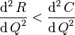 \frac {
\operatorname d^2 R}
{
{
\operatorname dQ}
^ 2}
< \frac {
\operatorname d^2 C}
{
{
\operatorname dQ}
^ 2}