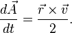 \frac {
d \vec {
A}
}
{
d t}
= \frac {
\vec {
r}
\time'oj \vec {
v}
}
{
2}
.