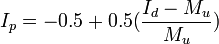 I_p = —0.5 + 0.5 (\frac {
I_d - M_u}
{
M_u}
)