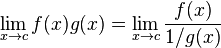  \lim_{x \to c} f(x)g(x) = \lim_{x \to c} \frac{f(x)}{1/g(x)} \! 