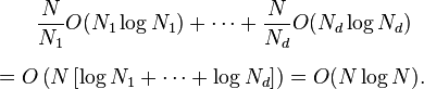 \begin{align}
& {} \qquad  \frac{N}{N_1} O(N_1 \log N_1) + \cdots + \frac{N}{N_d} O(N_d \log N_d) \\[6pt]
& = O\left(N \left[\log N_1 + \cdots + \log N_d\right]\right) = O(N \log N).
\end{align}