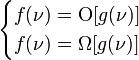 \begin{cases}f(\nu)=\Omicron[g(\nu)]\\f(\nu)=\Omega[g(\nu)]\end{cases}