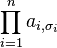 \prod_{i=1}^n a_{i, \sigma_i}\ 