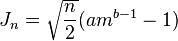 J_n = \sqrt {
\frac {
n}
{
2}
}
(m^ {
b - 1}
- 1)