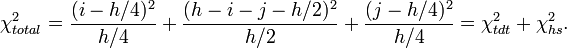 \chi^2_{total} = \frac{(i - h/4)^2}{h/4} + \frac{(h-i-j-h/2)^2}{h/2} + \frac{(j-h/4)^2}{h/4} = \chi^2_{tdt} + \chi^2_{hs}.